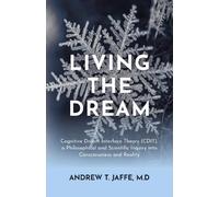 Living the Dream: Cognitive Dream Interface Theory (CDIT), a Philosophical and Scientific Inquiry into Consciousness and Reality