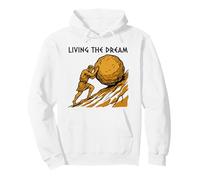 Living The Dream Funny Sisyphus Work Sarcasm Boring Job Pullover Hoodie