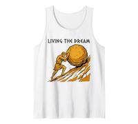 Living The Dream Funny Sisyphus Work Sarcasm Boring Job Tank Top