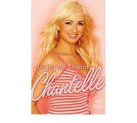 Living the Dream My Story by Houghton, Chantelle ( Author ) ON Oct-26-2006, Hardback
