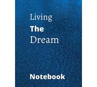 Living the Dream Notebook: College Ruled notebook paper for taking school notes and writing