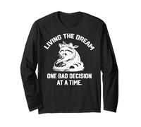 living the dream one bad decision at a time Baker racoon Long Sleeve T-Shirt