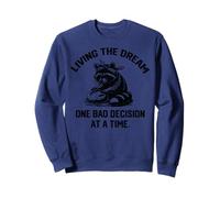 living the dream one bad decision at a time Baker racoon Sweatshirt