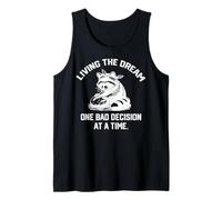 living the dream one bad decision at a time Baker racoon Tank Top