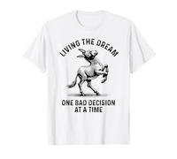 Living The Dream One Bad Decision At A Time Donkey T-Shirt