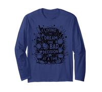 living the dream one bad decision at a time funny Baker Long Sleeve T-Shirt