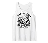 living the dream one bad decision at a time funny camping Tank Top