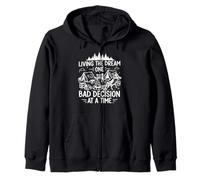 living the dream one bad decision at a time funny camping Zip Hoodie