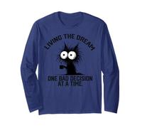 living the dream one bad decision at a time funny cat Long Sleeve T-Shirt