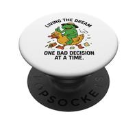 living the dream one bad decision at a time funny frog PopSockets Adhesive PopGrip