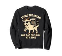 Living the Dream One Bad Decision at a Time Funny Goat Sweatshirt