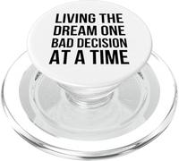 Living the Dream One Bad Decision at a Time Funny Humor PopSockets PopGrip for MagSafe