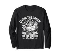 Living The Dream One Bad Decision at a Time Funny Raccoon Long Sleeve T-Shirt