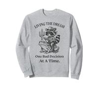 Living The Dream One Bad Decision At a Time Raccoon Cowboy Sweatshirt