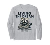 Living the dream one bad decision at a time raccoon funny Long Sleeve T-Shirt
