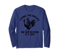 living the dream one bad decision at a time Raccoon Rooster Long Sleeve T-Shirt