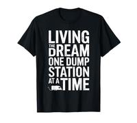 Living The Dream One Dump Station At A Time RV T-Shirt