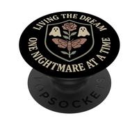 Living The Dream One Nightmare At A Time Dreamcore Gothic PopSockets Adhesive PopGrip