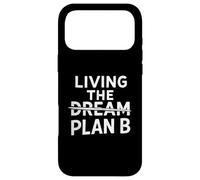 Living The Dream Plan B Case for iPhone 17 Pro Max