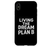 Living The Dream Plan B Case for iPhone XS Max