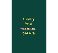 Living the Dream (Plan B Edition) - Green & Candy Pink Humorous Journal | 150 Lined Pages | Glossy Finish | Daily Writing Notebook