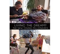 Living the Dream? The New Young Millionaires