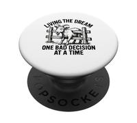 Living The Dreams One Bad Decision At A Time Funny Goat Joke PopSockets Adhesive PopGrip