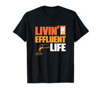 Living The Effluent Life Ecological Environmental Engineers T-Shirt