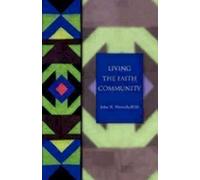 Living the Faith Community: The Church That Makes a Difference (Seabury Classics) by John H. Westerhoff (2004-10-01)