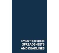 Living the high life: spreadsheets and deadlines - Funny Witty Notebook, 100 Lined Pages, 6” x 9” - Minimalist Corporate Gift for CPAs, Accountants & Finance Professionals - Matte Hardcover