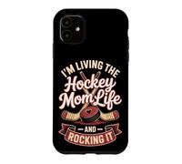 Living the Hockey Mom Life and Rocking It Case for iPhone 11