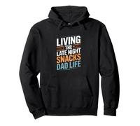 Living The Late Night Snacks Dad Life Humor Pullover Hoodie