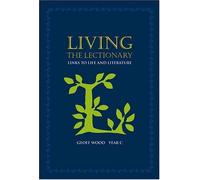 Living the Lectionary: Year C: Links to Life and Literature