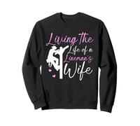 Living The Life Of A Lineman's Wife Sweatshirt