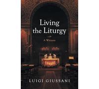 Living the Liturgy: A Witness