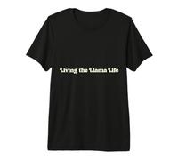 Living The Llama Life Funny Gift Animal Lover Cute Premium T-Shirt
