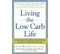 Living the Low Carb Life Scholastic: From Atkins to the Zone Choosing the Diet That's Right for You