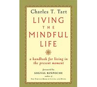 Living the Mindful Life: A Handbook for Living in the Present Moment – Parlux