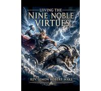 Living the Nine Noble Virtues