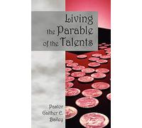 Living the Parable of the Talents: Challenging and Revitalizing a Congregation Using Their God-Given Talents.