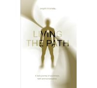 Living The Path: A daily journey of awareness, faith and humanization.