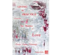 Living the Practice Vol. 2: Warrior of Love