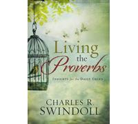 Living the Proverbs: Insights for the Daily Grind