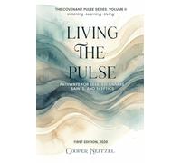 Living the Pulse: Pathways for Seekers, Sinners, Saints, and Skeptics (2)