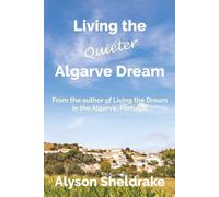 Living the Quieter Algarve Dream: 2 (The Algarve Dream Series)
