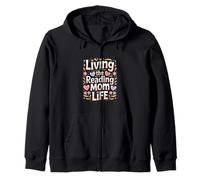 Living the Reading Mom Life Book Lover Reader Zip Hoodie