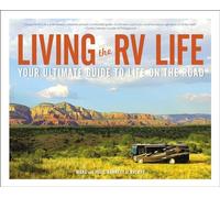 Living the RV Life: Your Ultimate Guide to Life on the Road