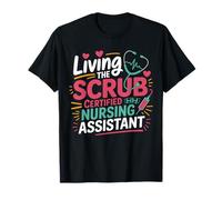 Living The Scrub Life Certified Nursing Assistant CNA Women T-Shirt