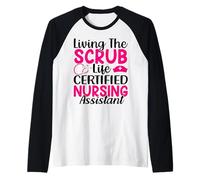 Living The Scrub Life Certified Nursing Assistant Raglan Baseball Tee