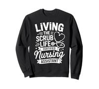 Living The Scrub Life Certified Nursing Assistant Sweatshirt